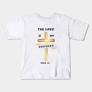 The lord is my shepherd Psalm 23:1 Kids T-Shirt